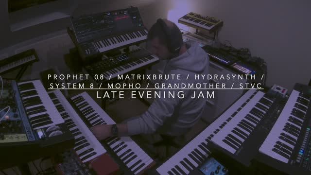 Late Evening Jam..... With Prophet 08, Matrixbrute, Hydrasynth, Mopho, System 8, Grandmother, STVC