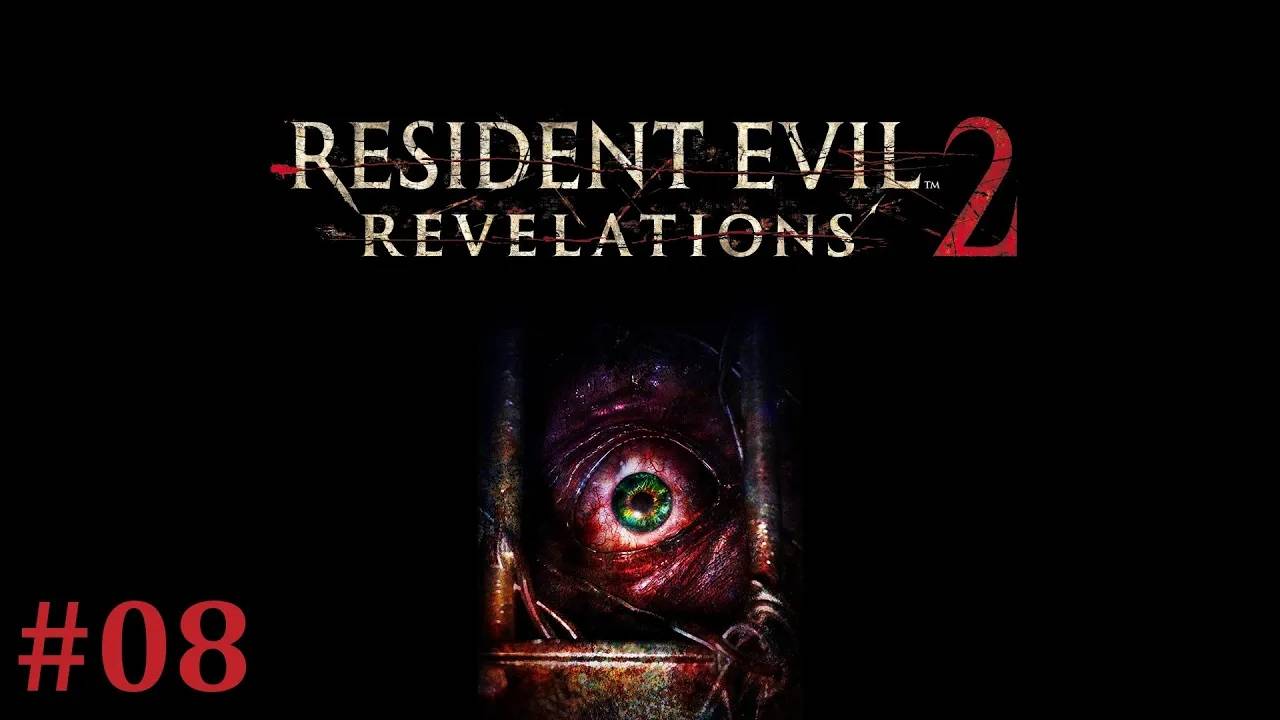 Resident Evil Revelations 2 Прохождение Без Комментариев #8 - Эпизод 2: Созерцание [4/5] смотреть онлайн
