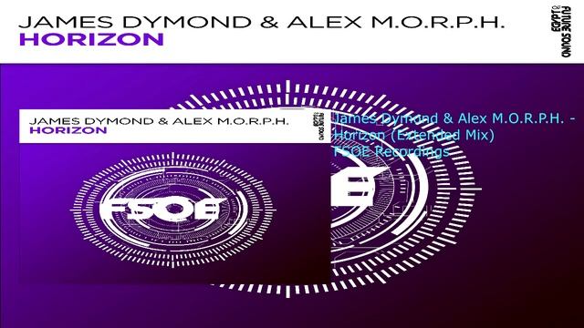 James Dymond & Alex M.O.R.P.H. - Horizon (Extended Mix) смотреть онлайн