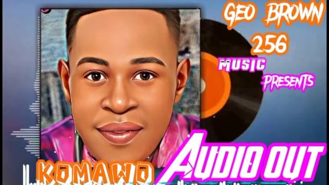 Geo Brown 256 -Komawo Official Audio #newugandanmusic2022 смотреть онлайн
