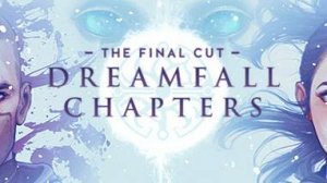 Dreamfall Chapters. Бесконечное путешествие. Заключение. 3 часть - полное прохождение на русском (2)