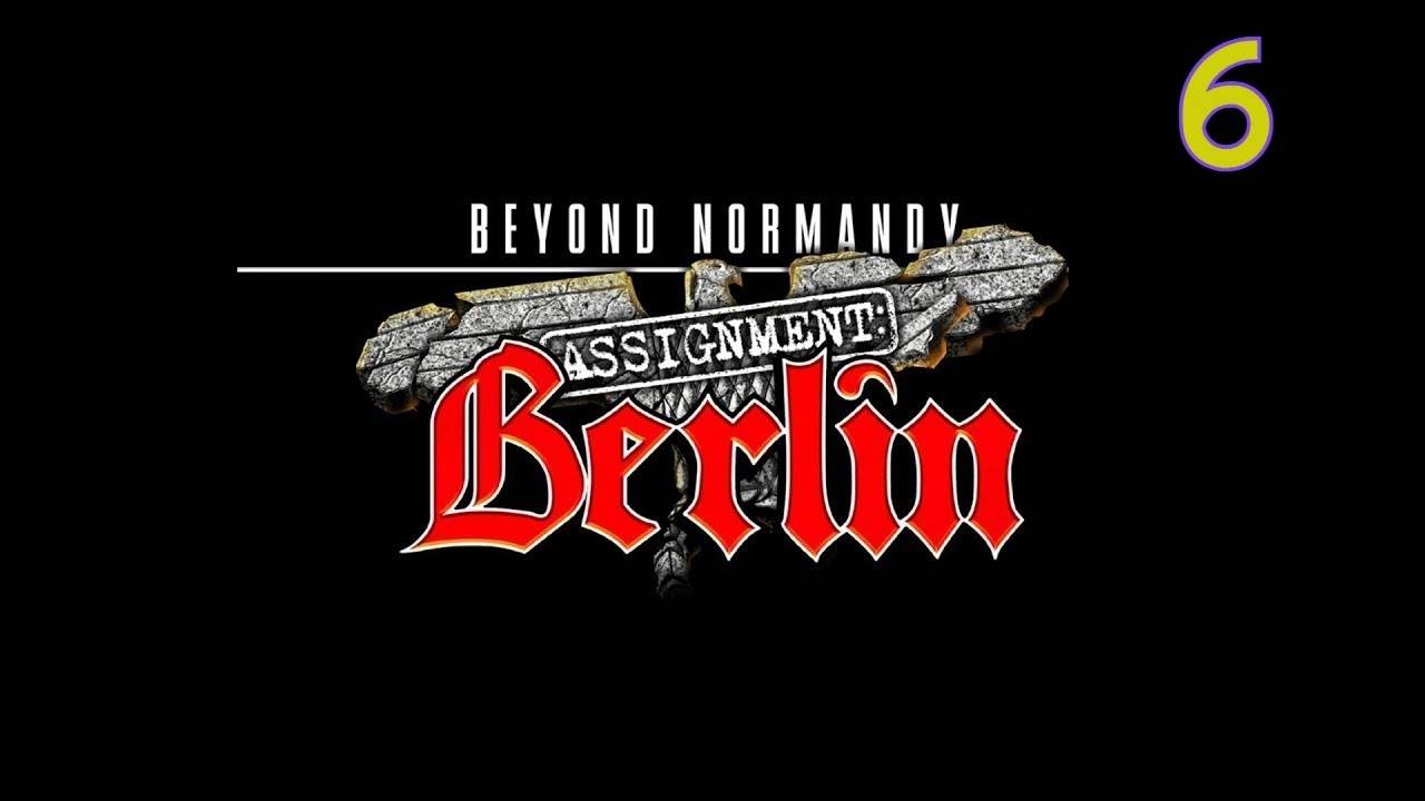 Прохождение Beyond Normandy: Assignment Berlin #6 (Поездка)