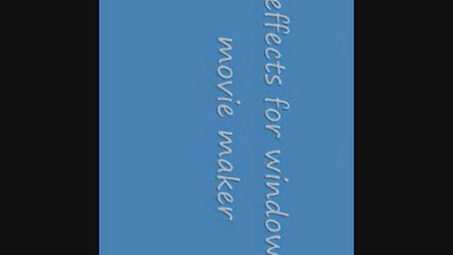 Effects for windows movie maker part 2 смотреть онлайн
