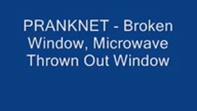 PRANKNET Broken Window, Microwave Thrown Out Window смотреть онлайн