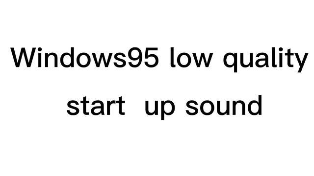Windows 95 low quality start up sound смотреть онлайн