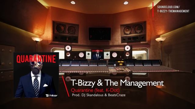T-Bizzy & The Management - Quarantine (Prod DJ Skandalous x Beatscraze) Hip-Hop #quarantine Kafeeno смотреть онлайн
