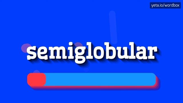 HOW TO SAY SEMIGLOBULAR? #semiglobular смотреть онлайн