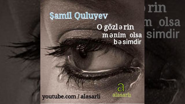 Samil Quluyev O gozlerim menim olsa besimdir смотреть онлайн