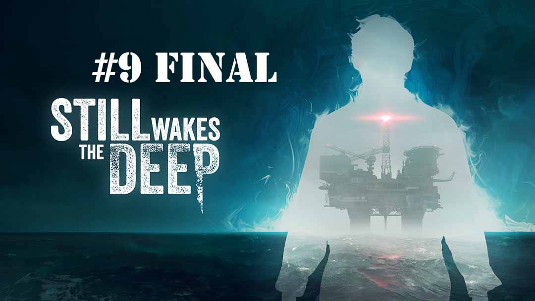 Still Wakes The Deep part 9 Final смотреть онлайн