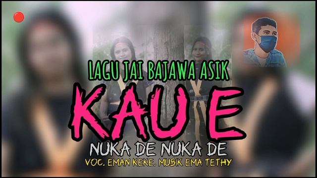 JAI BAJAWA ASIK // NUKA DE 🔴 KAU E // EMA TETHY