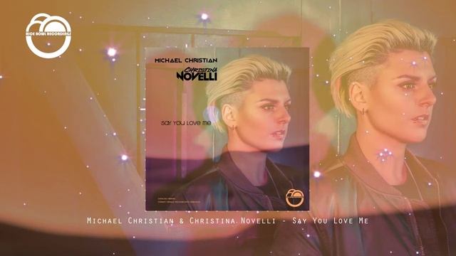 Michael Christian feat. Christina Novelli - Say You Love Me (Radio Edit) смотреть онлайн