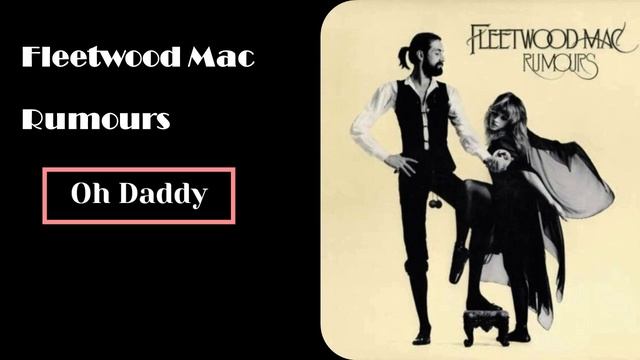 Fleetwood Mac, Oh Daddy смотреть онлайн