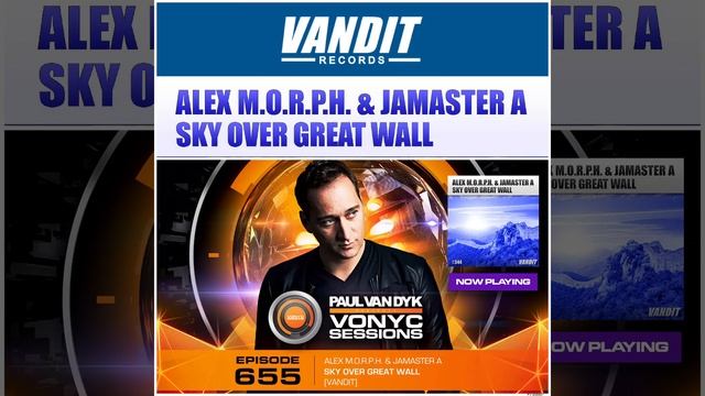 “Paul Van Dyk -VONYC Sessions 655” Supported《Alex M.O.R.P.H VS Jamaster A -Sky Over Great Wall》 смотреть онлайн