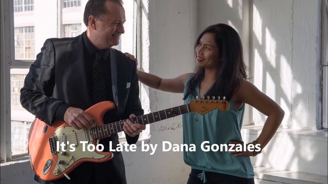 It's Too Late by Dana Gonzales смотреть онлайн