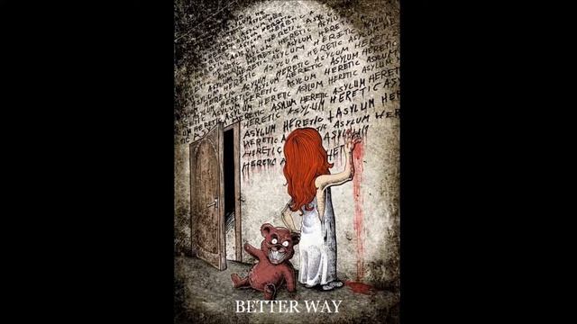 HERETIC ASYLUM - BETTER WAY смотреть онлайн