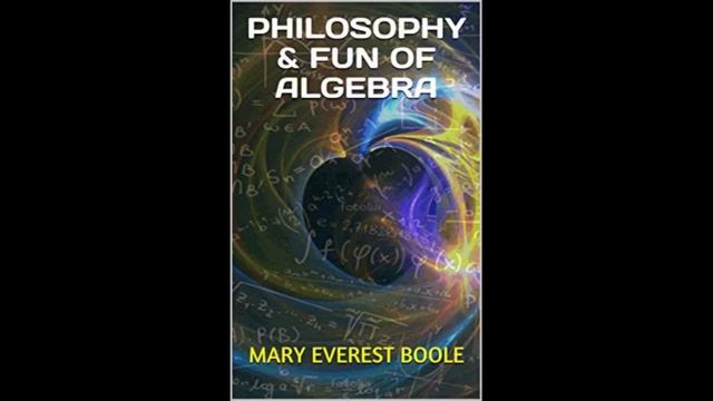 Philosophy and Fun of Algebra by Mary Everest Boole - Audiobook смотреть онлайн