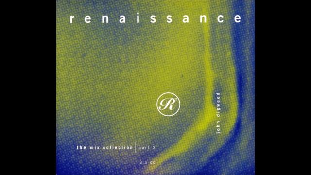 John Digweed – Renaissance - The Mix Collection Part 2 CD1 (1995) смотреть онлайн