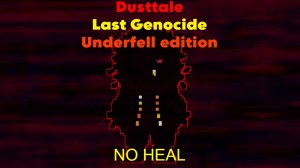 Dusttale Last Genocide Underfell edition [NO HEAL]