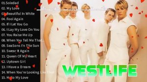 «My Love» - Westlife ♥  Best Of Westlife ♥The Greatest Hits Love Songs