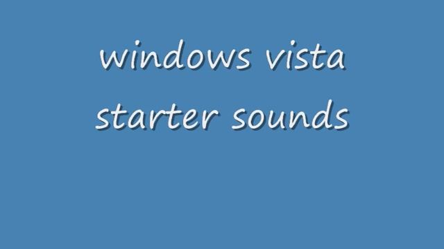 windows vista starter sounds смотреть онлайн