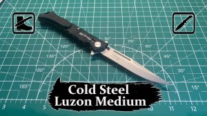 Cold Steel Luzon Medium: мой летний нож для EDC