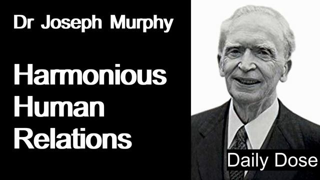 Dr Joseph Murphy - Harmonious Human Relations смотреть онлайн