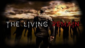 The Living Remain - Trailer