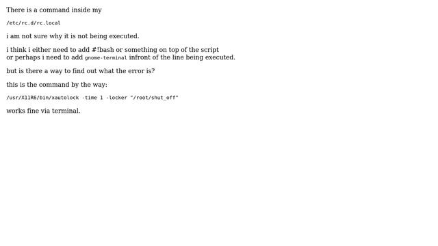 How to find out (debug) why ( /etc/rc.d/rc.local ) not executing a command that works ok via... смотреть онлайн