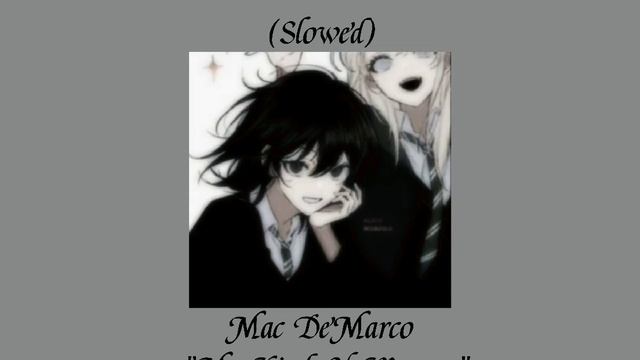 Mac DeMarco "My Kind Of Woman" (Slowed) смотреть онлайн