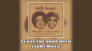 Leave the door open - Bruno Mars (528Hz Music, Healing Frequency)