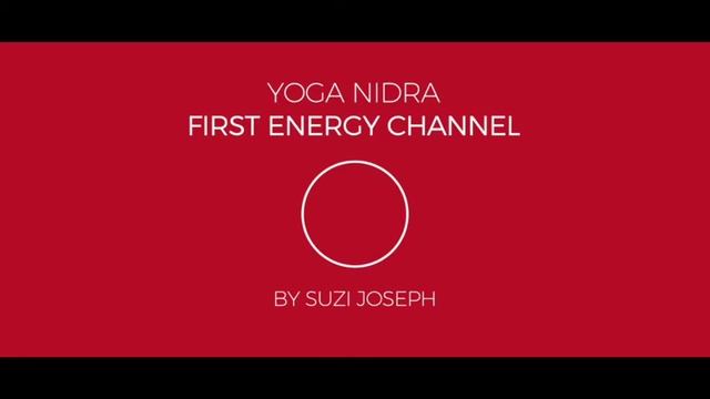 Yoga Nidra - Muladhara - Root Chakra (First Energy Channel) by Suzi Joseph смотреть онлайн