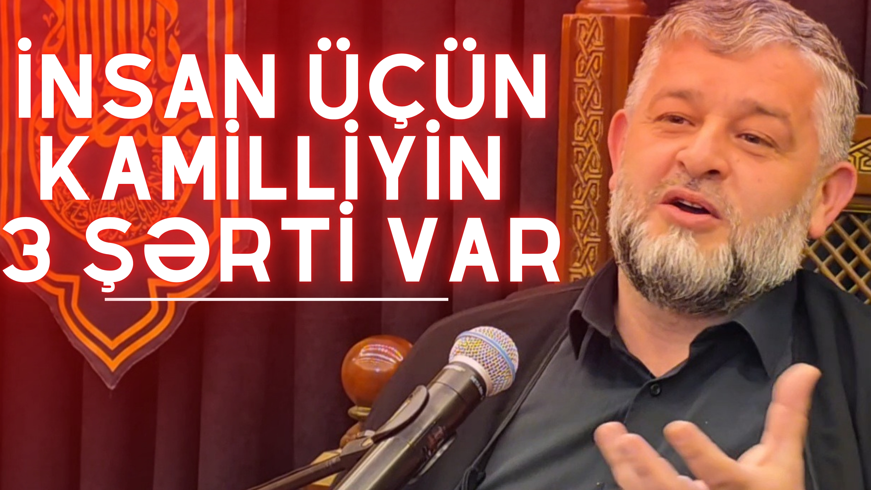 Seyid AğaRəşid - İnsan üçün Kamilliyin 3 şərti Var