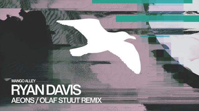 RYAN DAVIS Aeons (Olaf Stuut Remix) смотреть онлайн