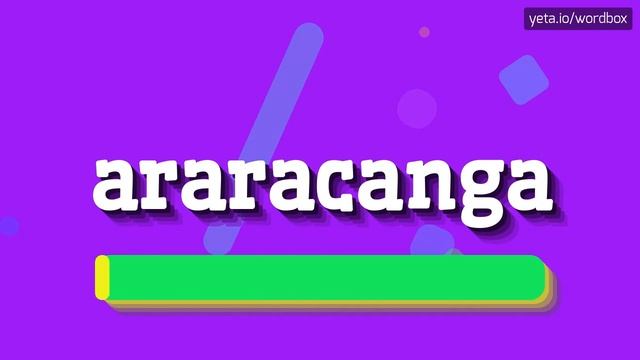 HOW TO PRONOUNCE ARARACANGA? смотреть онлайн
