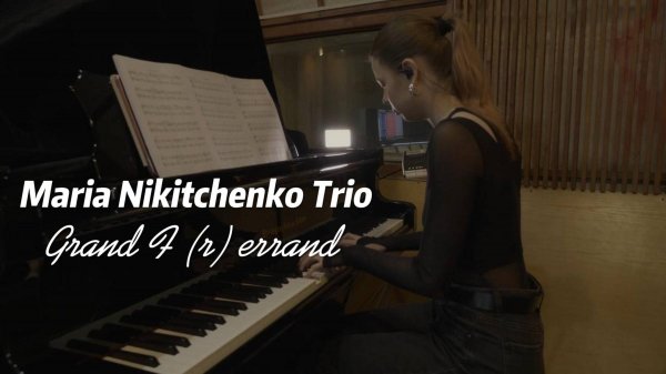 Maria Nikitchenko Trio - Grand F (r) errand
