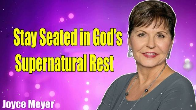 Joyce Meyer Sermons Today 🔴 Stay Seated In God's Supernatural Rest 🔴 Enjoying Your Life