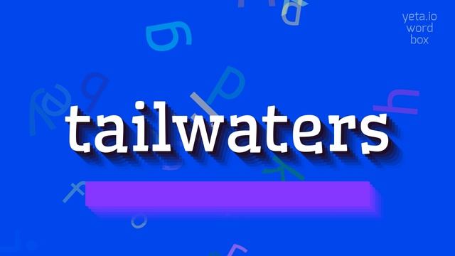 HOW TO SAY TAILWATERS? #tailwaters смотреть онлайн