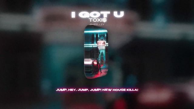 TOXI$ - I GOT U (Lyrics Video)| текст песни смотреть онлайн