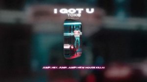 TOXI$ - I GOT U (Lyrics Video)| текст песни