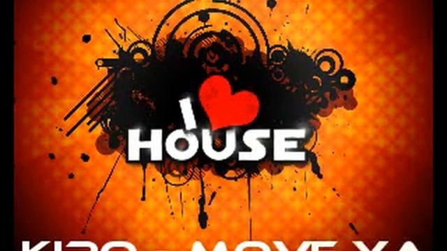 HOUSE MUSIC KIBO - MOVE YA смотреть онлайн