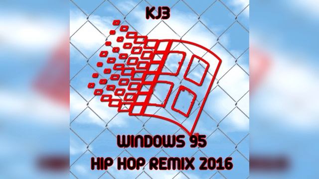 KJ3 Windows 95 Hip Hop Remix 2016 смотреть онлайн