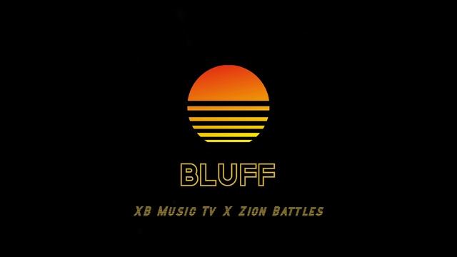 XB Music Tv X Zion B - BLUFF (Official Music Video)