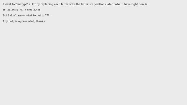 Unix & Linux: Replace each letter in a .txt with the letter six positions later смотреть онлайн