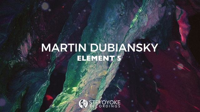 Martin Dubiansky - Element 5 (Original Mix) | Steyoyoke смотреть онлайн