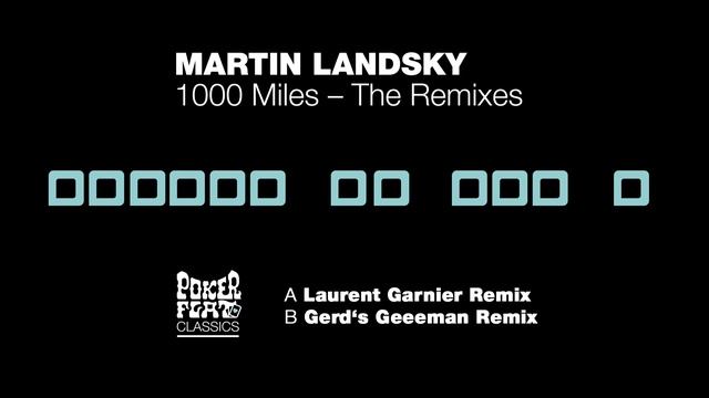 Martin Landsky - 1000 Miles - The Remixes (Laurent Garnier Remix) смотреть онлайн