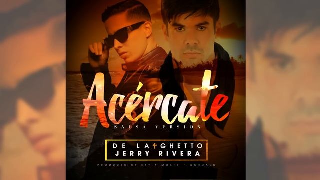 De La Ghetto feat. Jerry Rivera - Acércate (Salsa Version) [Official Audio] смотреть онлайн