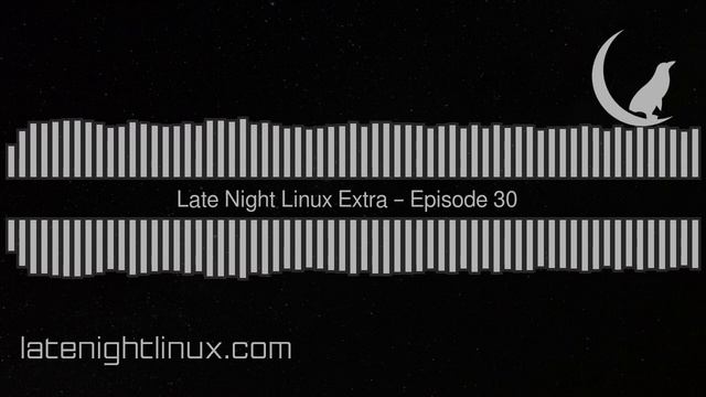 Late Night Linux Extra – Episode 30 смотреть онлайн