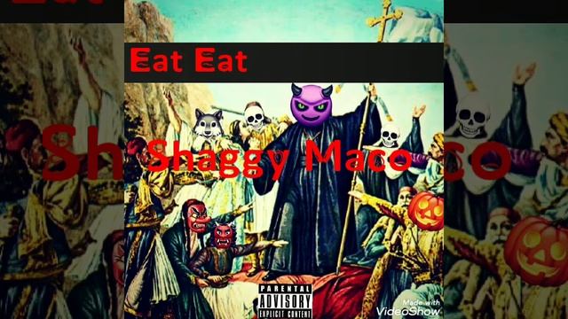 Shaggy Maco -Eat Eat смотреть онлайн