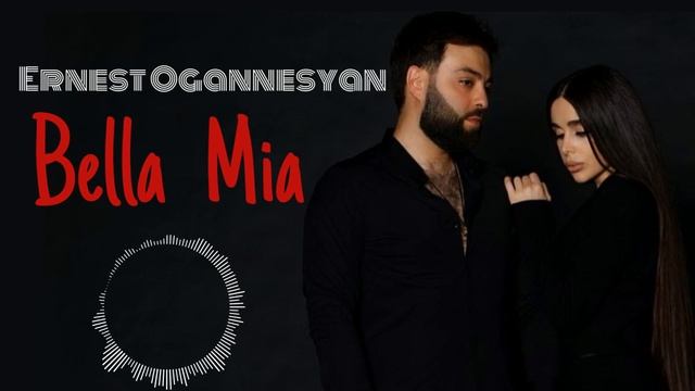 Ernest Ogannesyan  Bella Mia /2020/ Official Audio