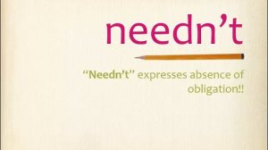 Must mustn´t needn´t have to don´t have to